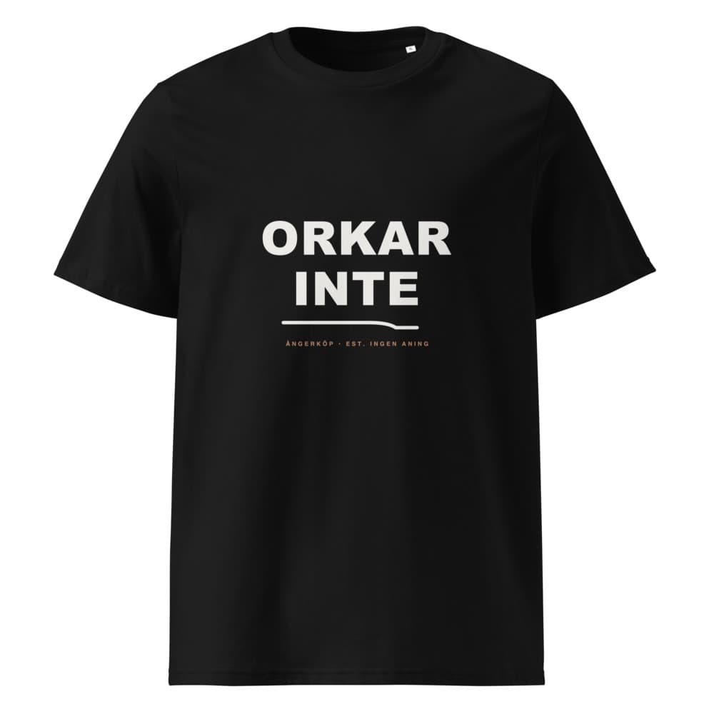 ORKAR INTE tee — vit text på svart ekologisk t-shirt