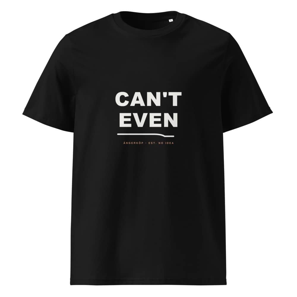 CAN'T EVEN Tee